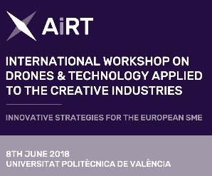 Workshop «THE INDOOR DRONE FOR CREATIVE INDUSTRIES» – 8th June 2018 – Universitat Politècnica de València