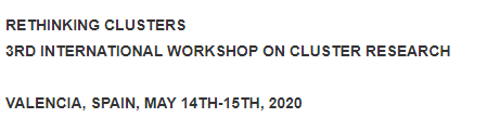 “RETHINKING CLUSTERS: PLACE-BASED INITIATIVES FOR INCLUSIVE, INNOVATIVE AND REFLECTIVE SOCIETIES”, Valencia-Spain 4TH-15TH, 2020