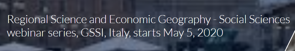 GSSI are launching a GSSI webinar series on “Regional Science and Economic Geography”