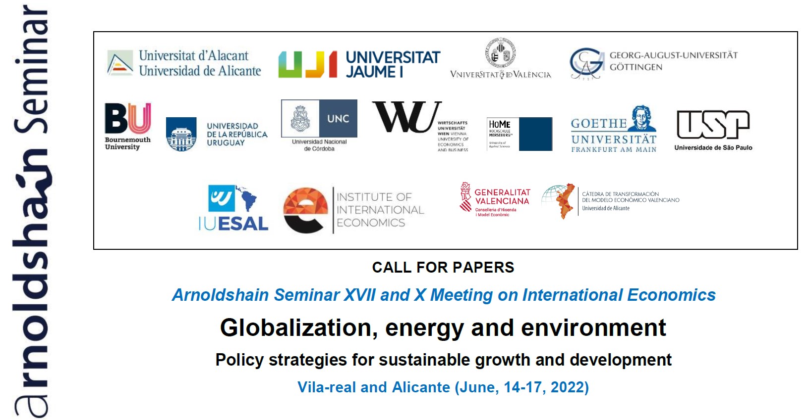 CALL FOR PAPERS:  Arnoldshain Seminar XVII and X Meeting on International Economics  Globalization, energy and environment  Policy strategies for sustainable growth and development / Vila-real and Alicante (June, 14-17, 2022)