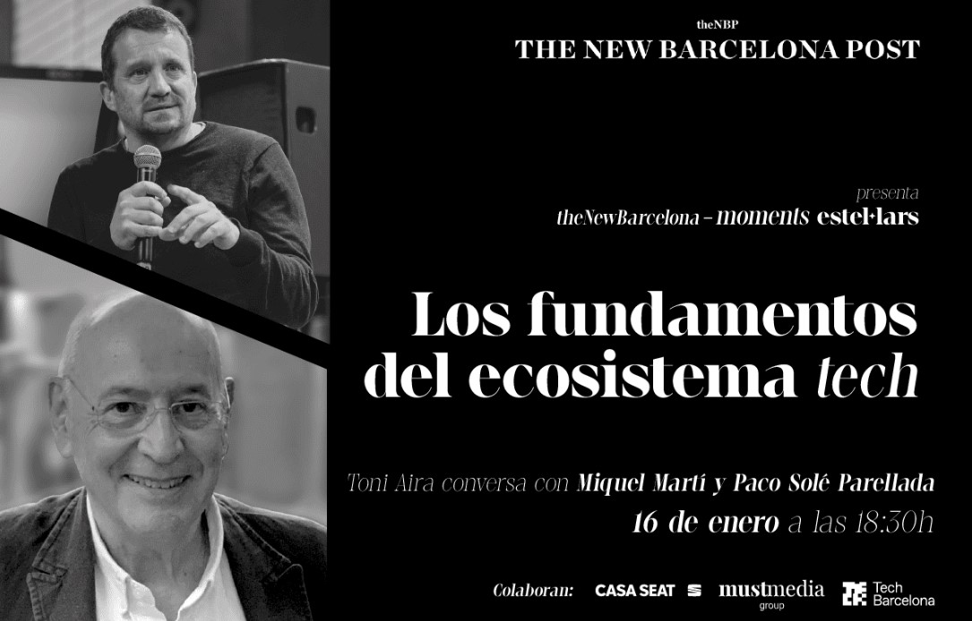 Sessió sobre “Los fundamentos del ecosistema Tech”, al marc del Cicle The New Barcelona – Moments Estel·lars, que tindrà lloc el proper 16 de gener a les 18:30h. a la Casa Seat (Passeig de Gràcia, 109).