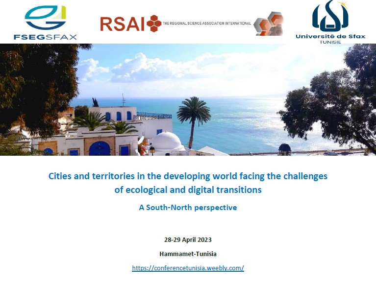 Conference on ”Cities in the Developing World Facing the Challenges of Ecological and Digital Transitions: South-North Crossroads” on April 28-29, 2023 in Hammamet, Tunisia.