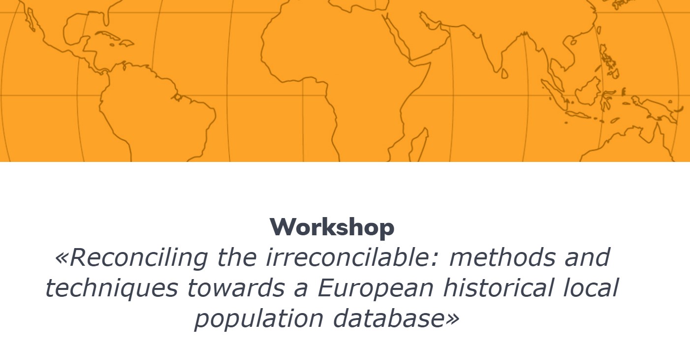 Call for Papers:   Workshop «Reconciling the irreconcilable: methods and techniques towards a European historical local population database» 
