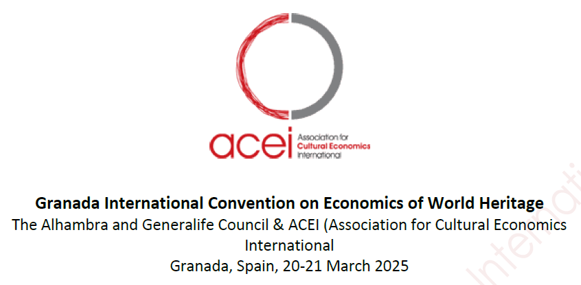 Granada International Convention on Economics of World Heritage  – The Alhambra and Generalife Council & ACEI (Association for Cultural Economics International   Granada, Spain, 20-21 March 2025