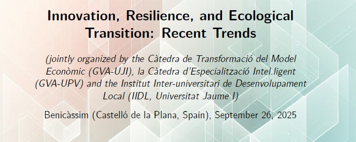 Innovation, Resilience, and Ecological Transition: Recent Trends September 26th, 2025 – Benicàssim (Castelló, Spain)